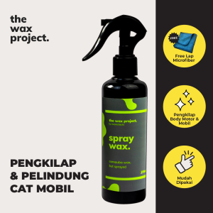 Spray Wax - Pengkilap Pengkilat Body Bodi Motor Wax Sealant Guard Mobil Efek Daun Talas Hydrophobic Penghilang Baret Mobil Motor - The Wax Project