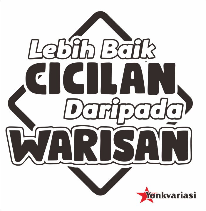Stiker Cutting Lebih Baik Cicilan Daripada Warisan//Stiker Kata Kata
