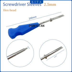 KITA QSWTITTAN Screwdriver Sleeves Hex Screw Driver SW2.5 SW3.5 Veterinary orthopedics Instruments