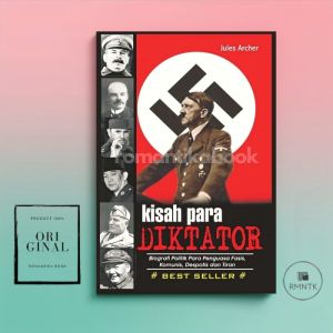 Buku Kisah Para Diktator: Biografi Politik Para Penguasa Fasis Komunis | Narasi Romantika Book