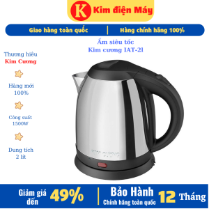 Ấm siêu tốc Kim cương IAT-2l 2l bình đun nước siêu tốc inox 1500Wbảo hành 12 tháng hàng chính hãng