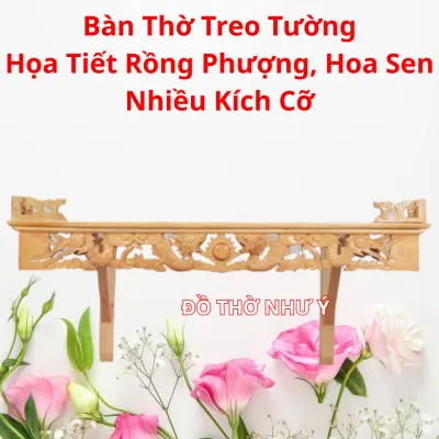 Bàn Thờ Treo Tường Gỗ Pơ Mu – Họa Tiết Rồng Phượng Hoa Sen Nhiều Kích Cỡ