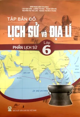 Sách - Tập bản đồ Lịch sử và Địa lí - Phần Lịch sử lớp 6