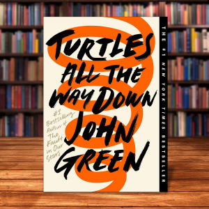 Turtles All the Way Down by John Green