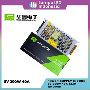 POWER SUPPLY INDOOR 5V 200W 40A SLIM WHOOSH GARANSI 1 TAHUN