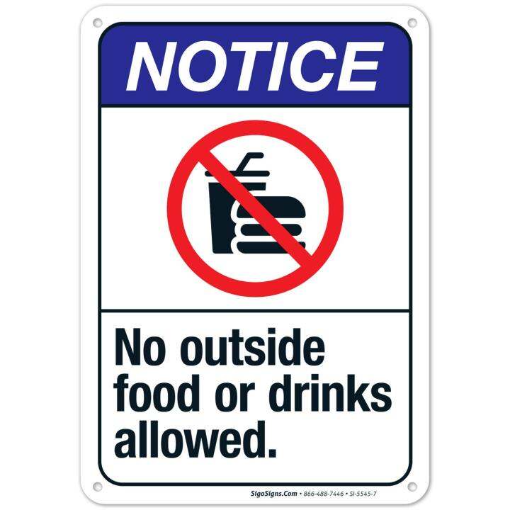 No Outside Food Or Drinks Allowed Sign Ansi Notice Sign Si Rust Free Aluminum Fade Resistant 1367