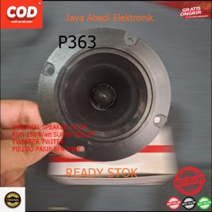 P363 ORIGINAL SPEAKER 10 CM RMS 150 Watt SUPER BULLET TWEETER TWITER PIEZOO PASIF SPK MINI TREBEL SO