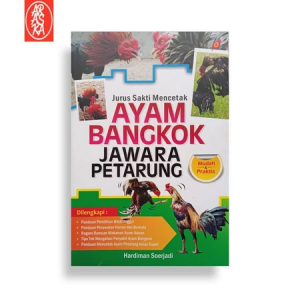 Buku Jurus Sakti Mencetak Ayam Bangkok Jawara Petarung
