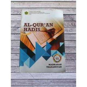 BUKU AL QURAN HADIS KELAS VII VIII DAN IX MADRASAH TSANAWIYAH DITERBITKAN OLEH KEMENAG RI