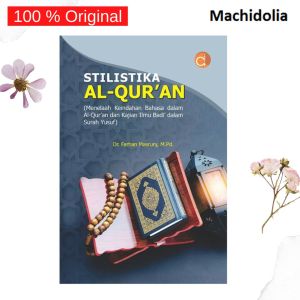 Buku Stilistika Al Quran: Menelaah Keindahan Bahasa dalam Al-Quran