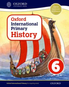 OXFORD INTERNATIONAL PRIMARY HISTORY STUDENT BOOK 6 - 9780198418146 - OXFORD UNIVERSITY PRESS - SPEEDBOOKS.MY