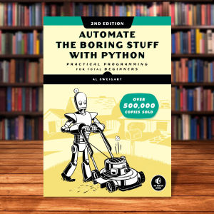 Automate the Boring Stuff with Python by Al Sweigart