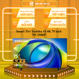 Smart Tivi Toshiba AI 4K 75 inch 75C350RP - MIỄN PHÍ GIAO LẮP HCM