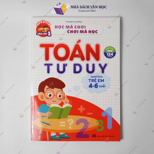 Sách Toán Tư Duy Dành Cho Trẻ Em 4 Đến 6 Tuổi (Phiên Bản Mới)