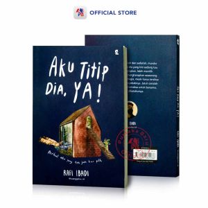 Buku Novel Aku Titip Dia Ya! : Perihal Aku Yang Tak Jadi Kau Pilih - Rafi Ibadi