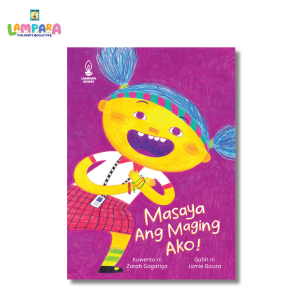 Masaya Ang Maging Ako! | Kuwento ni Zarah Gagatiga | Guhit ni Jamie Bauza