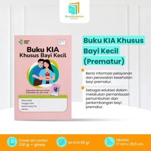 BUKU KIA KHUSUS BAYI KECIL (Kesehatan Ibu dan Anak) / BAYI PREMATUR