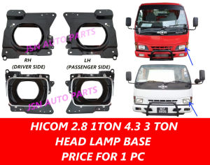 J109S04 HICOM 2.8 1 TON 4.3 3 TON HEAD LAMP BASE PRICE FOR 1 PC