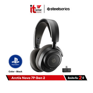 Steelseries Arctis Nova 7 / 7P / 7X Gen 2 Gaming Headset หูฟังเกมมิ่งไร้สาย Multi-Platform