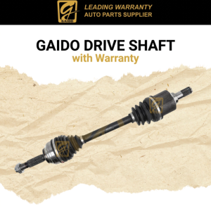 GAIDO X-Series Drive Shaft Proton Saga BLM FL 1.3 Auto/Saga BLM FL 1.6 Auto/Manual