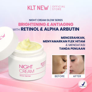 KLT NEW GLOW SERIES NIGHT CREAM – Krim Malam Pencerah & Anti Aging  kulit tampak sehat dan glowing alami  – Retinol & Alpha Arbutin (10gr)