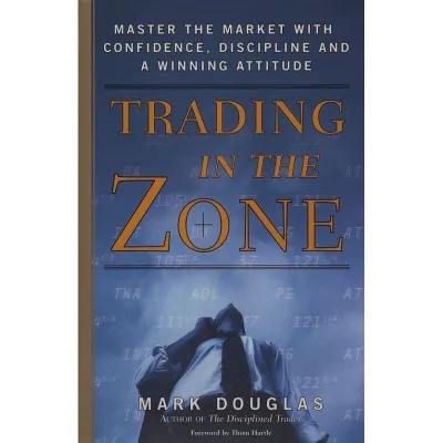Trading In the Zone~Mark Douglas