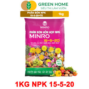 Phân NPK 15-5-20 Greenhome Minro Bao 1Kg Kích Ra Hoa Tăng Đậu Trái Trên Kiểng Cây Ăn Trái Củ