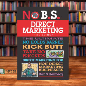 No B.S. Direct Marketing by Dan S. Kennedy [High Quality Paperback]