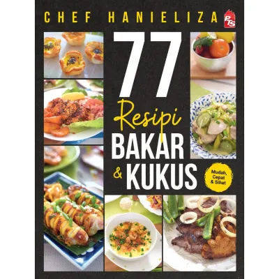 BUKU RESIPI - 77 RESIPI BAKAR & KUKUS CHEF HANIELIZA