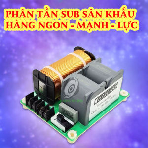 MẠCH CẮT SUB - PHÂN TẦN SÚP HƠI BASS 40 50 CÔN LỚN - PHÂN TẦN LOA SÚP