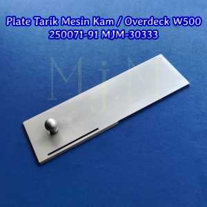 Plate Tarik -Slide plate Mesin Jahit Kam / Kamkut / Overdeck W500 250071-91 MISO-30333