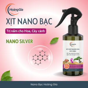 [DIỆT NẤM HIỆU QUẢ] Trị Nấm Bệnh - Khử Khuẩn Nano Bạc Cho Hoa Lan Hoa Hồng & Cây Cảnh – 200ml