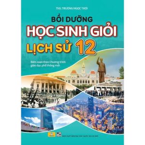 Sách - Bồi Dưỡng Học Sinh Giỏi Lịch Sử 12 (Theo chương trình GDPT mới) - ndbooks