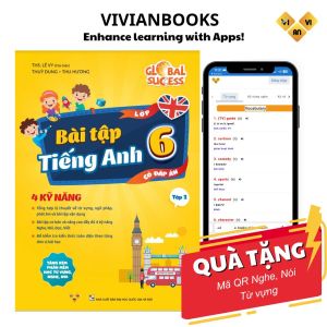 Global Success 6 - Bài tập tiếng Anh lớp 6 4 kỹ năng (Có đáp án) – ThS. Lê Vy – Anh ngữ Vivian