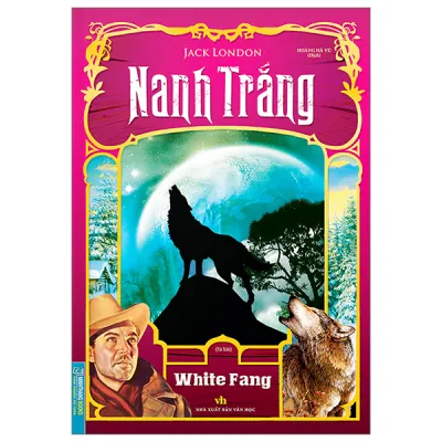 Sách - Nanh Trắng - Câu chuyện về bản năng tình thương và lòng trung thành - Bìa cứng