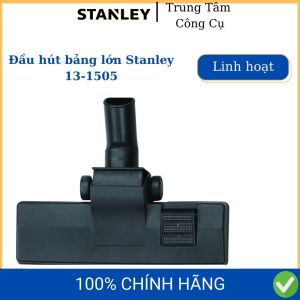 Đầu hút bảng lớn Stanley 13-1505 phụ kiện máy hút bụi Stanley SL19166P SL19417P-6A SL19116 SL19417-6A