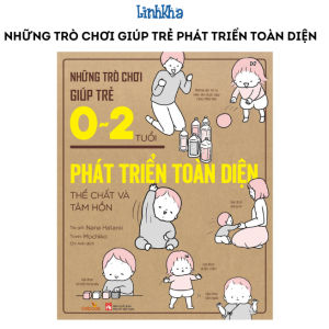 Những trò chơi giúp trẻ 0-2 tuổi phát triển toàn diện thể chất và tâm hồn - Sách nuôi dạy con - Vizibook
