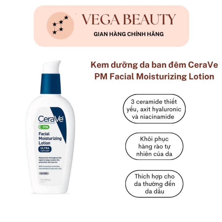 Kem dưỡng CeraVe PM Facial Moisturizing Lotion 60ml mỏng nhẹ, giúp mờ thâm, điều tiết dầu nhờn