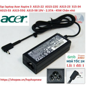 Sạc laptop Acer Aspire 3  A315-22  A315-22G  A315-23  315-34  A315-53 A315-54 A315-55G  A315-58 19V-2.37A-45W Chân nhỏ