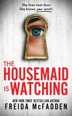 The Housemaid Is Watching by Freida McFadden (US edition Trade Paperback)