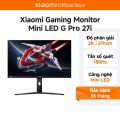 Màn Hình Máy Tính PC Xiaomi Gaming Monitor Mini LED G Pro 27i 27" Độ phân giải 2K-Tần Số Quét 180Hz. 