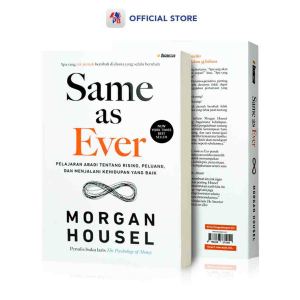 Buku Self Improvement / Same as Ever : Pelajaran Abadi tentang Risiko Peluang dan Menjalani Kehidupan yang Baik