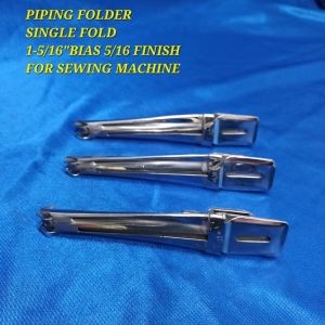 Piping Folder SINGLE FOLD 1-5/16 BIAS 5/16" FINISH for Piping Sewing Machine