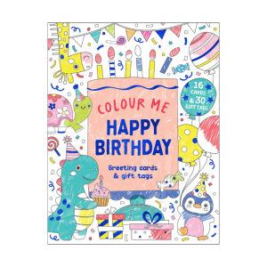 Happy Birthday Colour Me Colouring Book With Greeting Cards Gift Tags