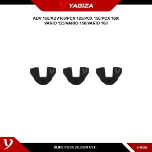 YAGIZA SLIDE PIECE (SLIDER CVT) ADV 150/ADV160/PCX 125/PCX 150/PCX 160/VARIO 125/VARIO 150/VARIO 160