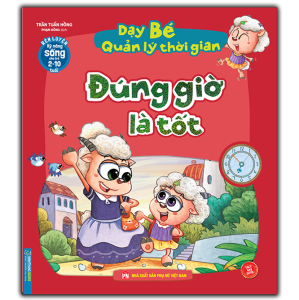 Rèn luyện kỹ năng sống cho trẻ (2-10 tuổi) - Dạy bé quản lý thời gian - Đúng giờ là tốt