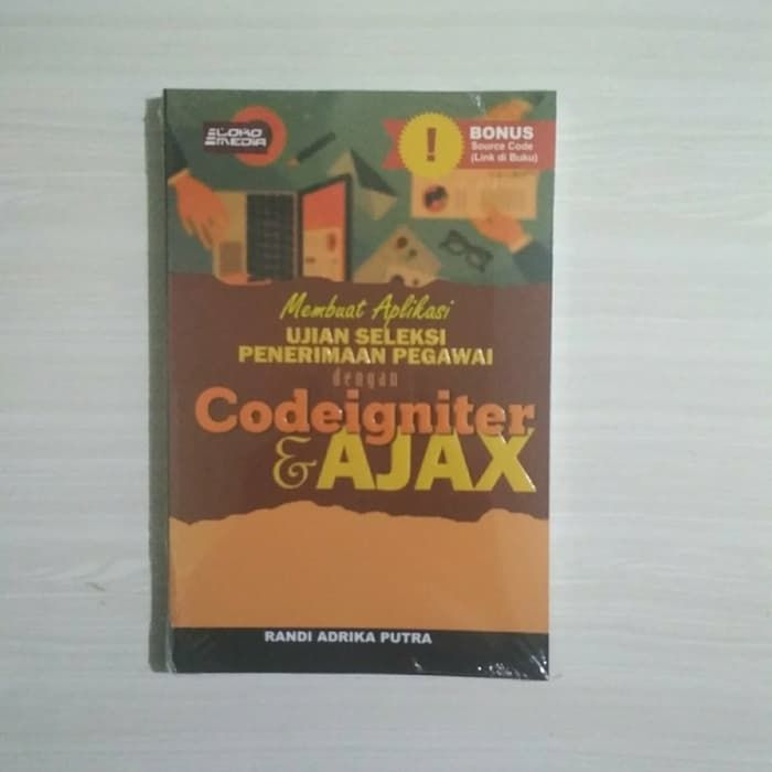BUKU CODEIGNITER - MEMBUAT APLIKASI UJIAN SELEKSI PENERIMAAN PEGAWAI ...
