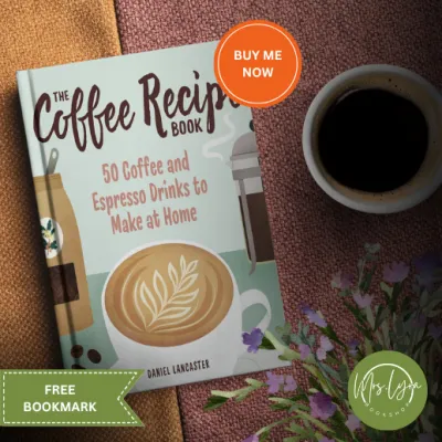 The Coffee Recipe Book: 50 Coffee and Espresso Drinks to Make at Home - Paperback