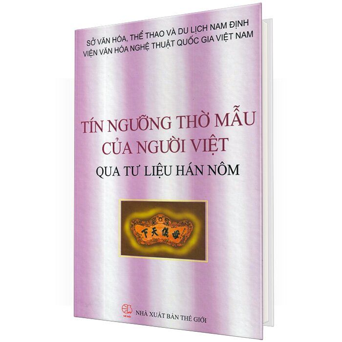Tín Ngưỡng Thờ Mẫu Của Người Việt Qua Tư Liệu Hán Nôm (Bìa Cứng ...