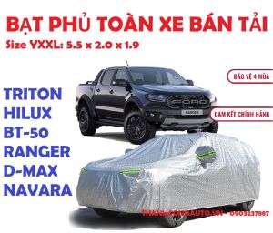 ( YXXL) Bạt phủ toàn xe 3 lớp cho XE BÁN TẢI size YXXL: RANGER HILUX TRITON NAVARA..: chống nắng nóng xước . Hàng cao cấp
